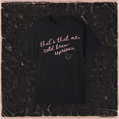 That's That Cold Brew Tee