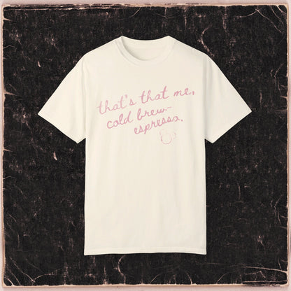 That's That Cold Brew Tee