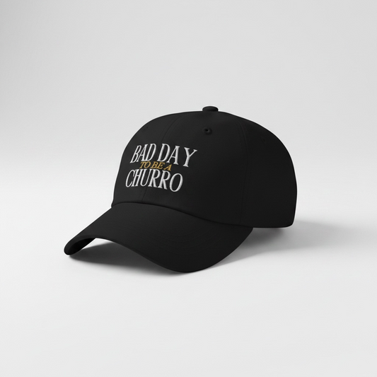 Bad Day to Be a Churro Dad Hat